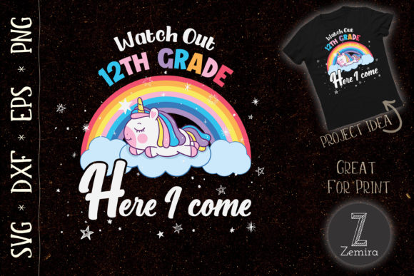 A Review of 'WATCH out 12th Grade Unicorn Rainbow' for Commercial Graphics & T-Shirt Designs